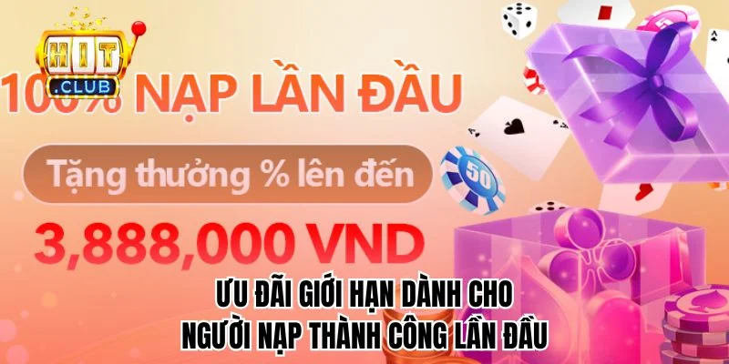 Ưu đãi giới hạn dành cho người nạp thành công lần đầu